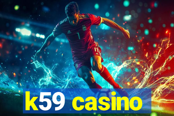 k59 casino